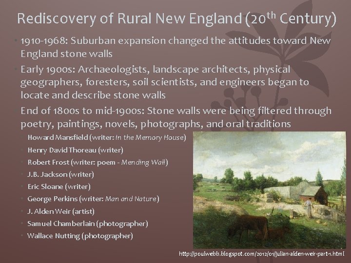 Rediscovery of Rural New England (20 th Century) • 1910 -1968: Suburban expansion changed