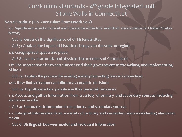 Curriculum standards - 4 th grade integrated unit Stone Walls in Connecticut Social Studies: