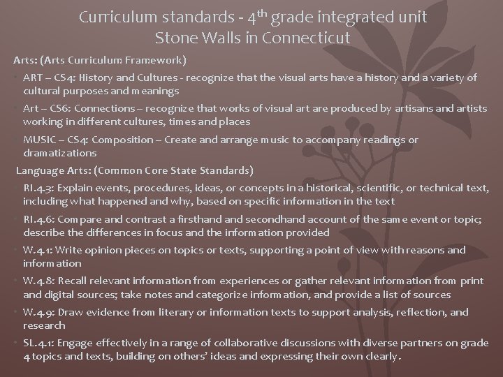 Curriculum standards - 4 th grade integrated unit Stone Walls in Connecticut Arts: (Arts