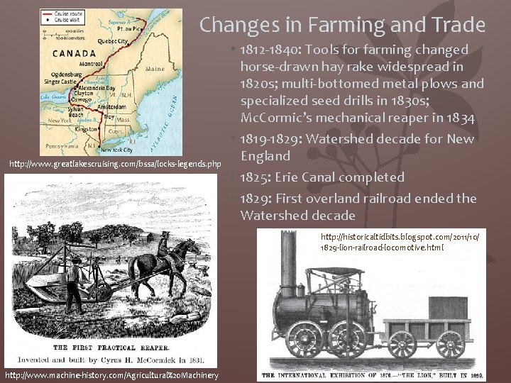 Changes in Farming and Trade http: //www. greatlakescruising. com/bssa/locks-legends. php • 1812 -1840: Tools