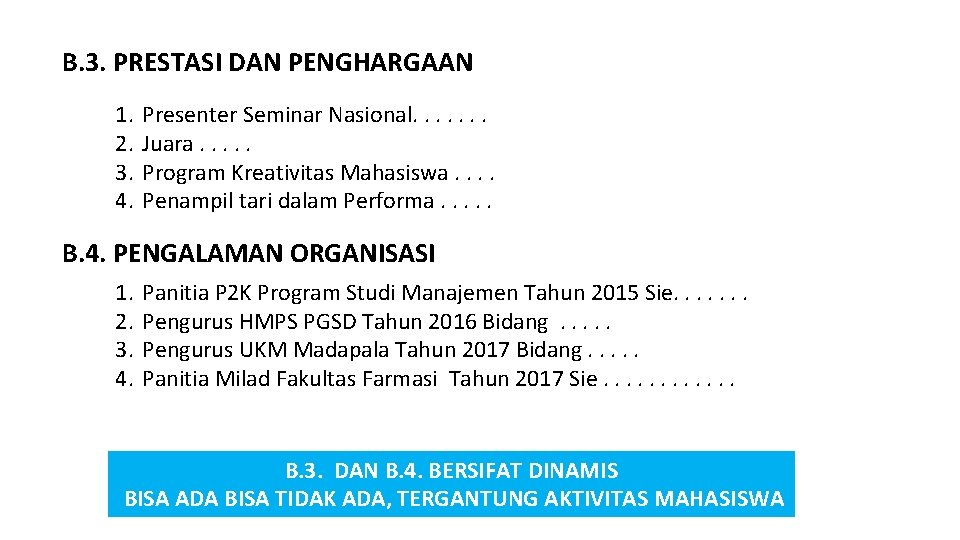 B. 3. PRESTASI DAN PENGHARGAAN 1. 2. 3. 4. Presenter Seminar Nasional. . .