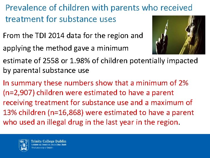 Prevalence of children with parents who received treatment for substance uses From the TDI Prevalence of children with parents who received treatment for substance uses From the TDI