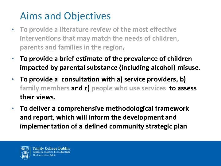 Aims and Objectives • To provide a literature review of the most effective interventions Aims and Objectives • To provide a literature review of the most effective interventions