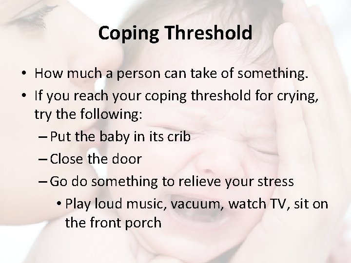 Coping Threshold • How much a person can take of something. • If you