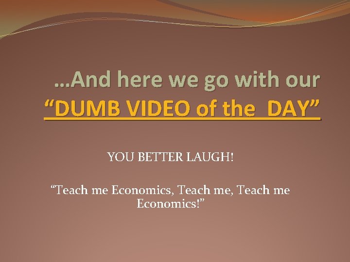 …And here we go with our “DUMB VIDEO of the DAY” YOU BETTER LAUGH!