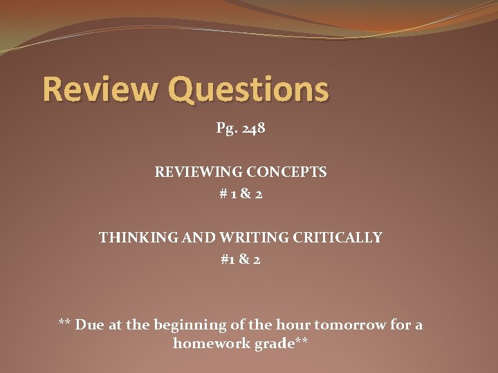 Review Questions Pg. 248 REVIEWING CONCEPTS #1&2 THINKING AND WRITING CRITICALLY #1 & 2