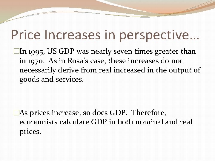 Price Increases in perspective… �In 1995, US GDP was nearly seven times greater than