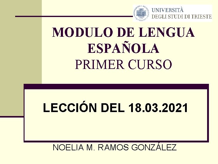 MODULO DE LENGUA ESPAÑOLA PRIMER CURSO LECCIÓN DEL 18. 03. 2021 NOELIA M. RAMOS