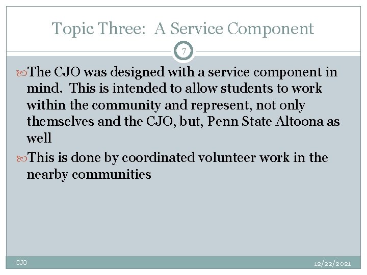 Topic Three: A Service Component 7 The CJO was designed with a service component