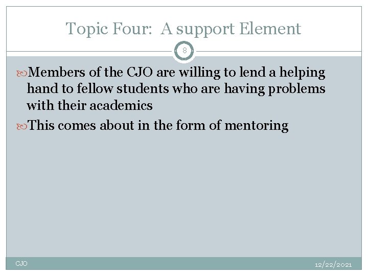 Topic Four: A support Element 8 Members of the CJO are willing to lend