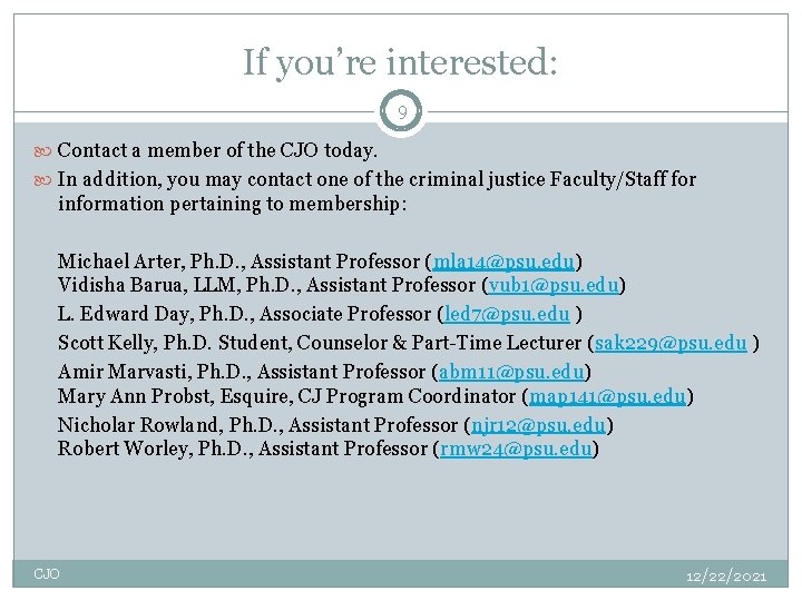 If you’re interested: 9 Contact a member of the CJO today. In addition, you