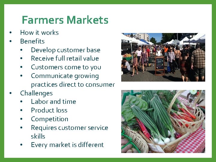 Farmers Markets • • • How it works Benefits • Develop customer base •