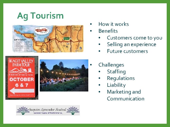 Ag Tourism • • How it works Benefits • Customers come to you •