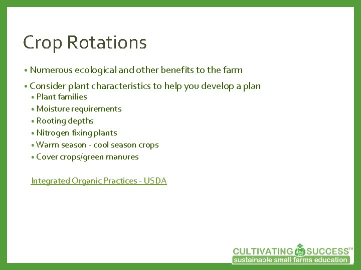 Crop Rotations • Numerous ecological and other benefits to the farm • Consider plant