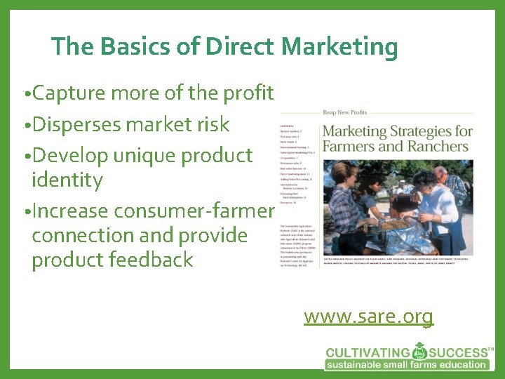 The Basics of Direct Marketing • Capture more of the profit • Disperses market