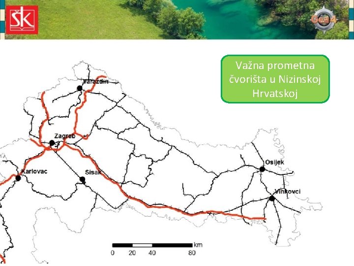 Važna prometna čvorišta u Nizinskoj Hrvatskoj 