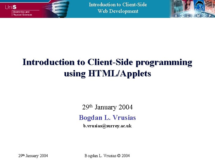 Introduction to Client-Side Web Development Introduction to Client-Side programming using HTML/Applets 29 th January
