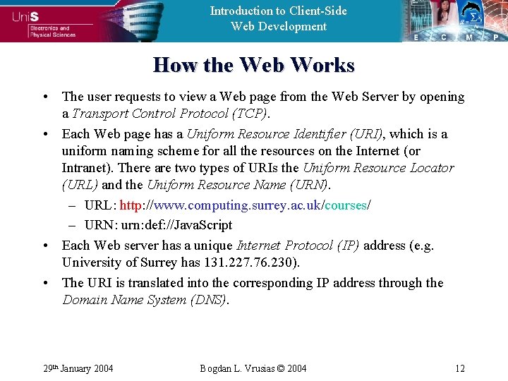 Introduction to Client-Side Web Development How the Web Works • The user requests to