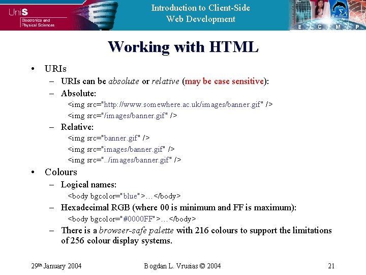 Introduction to Client-Side Web Development Working with HTML • URIs – URIs can be