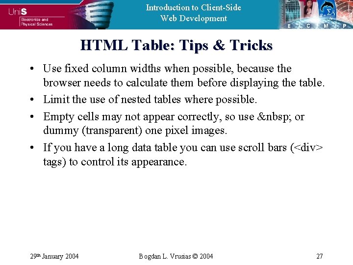 Introduction to Client-Side Web Development HTML Table: Tips & Tricks • Use fixed column