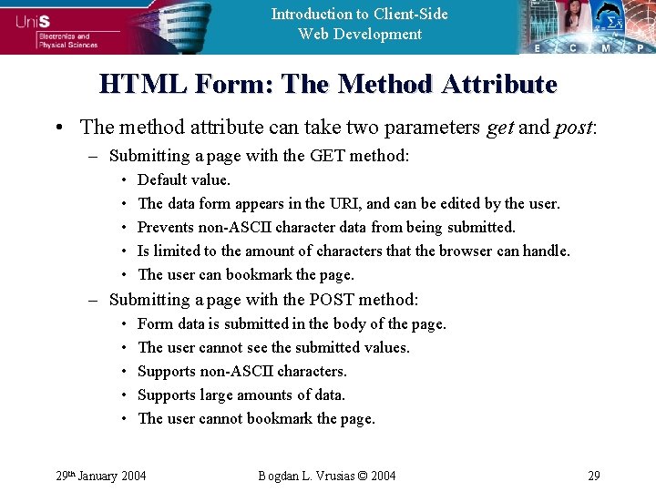 Introduction to Client-Side Web Development HTML Form: The Method Attribute • The method attribute