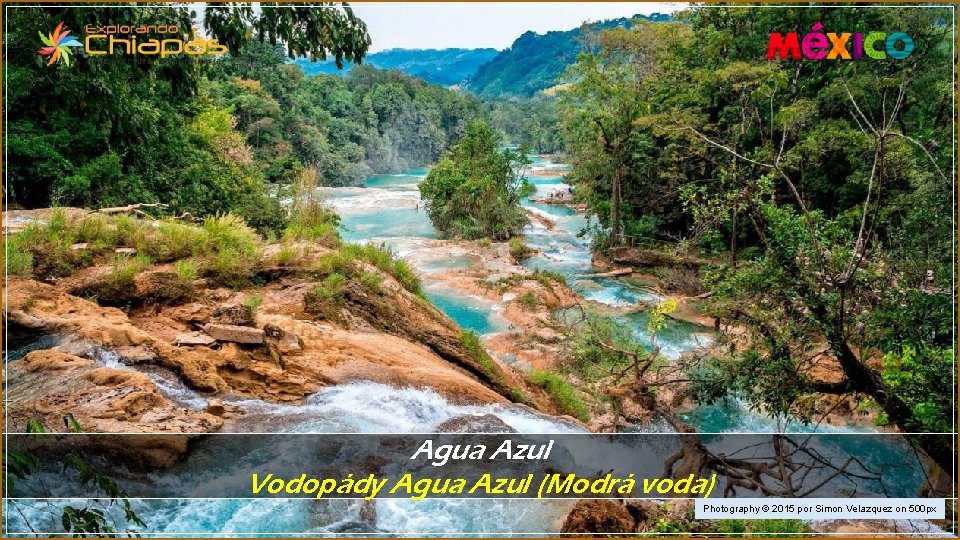 Agua Azul Vodopády Agua Azul (Modrá voda) Photography © 2015 por Simon Velazquez on