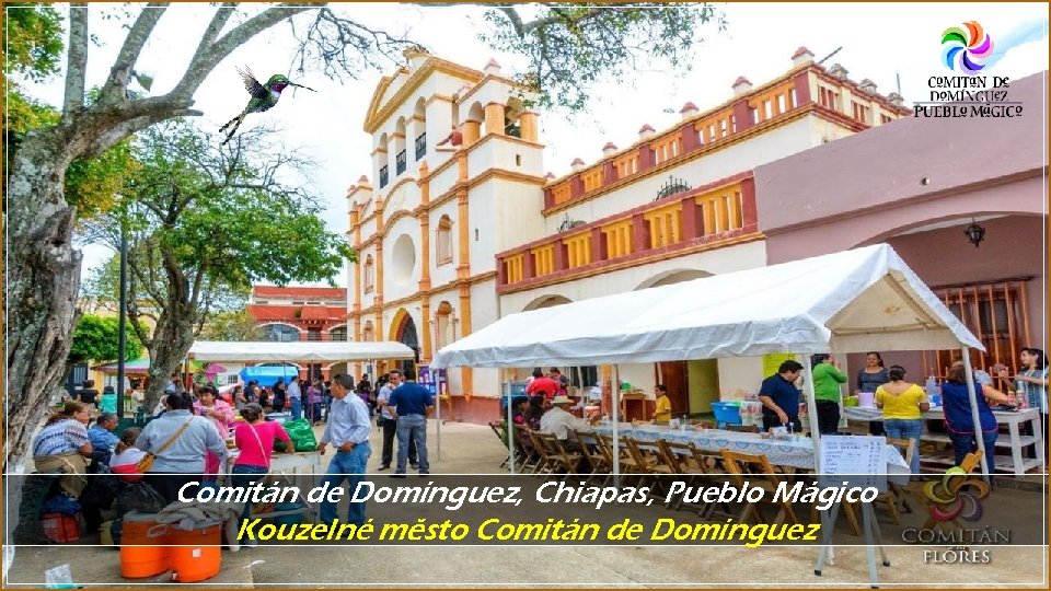 Comitán de Domínguez, Chiapas, Pueblo Mágico Kouzelné město Comitán de Domínguez 