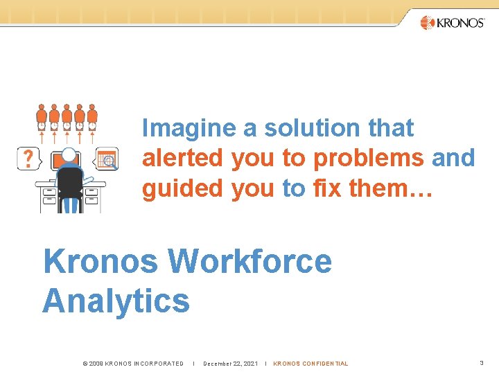 Imagine a solution that alerted you to problems and guided you to fix them…
