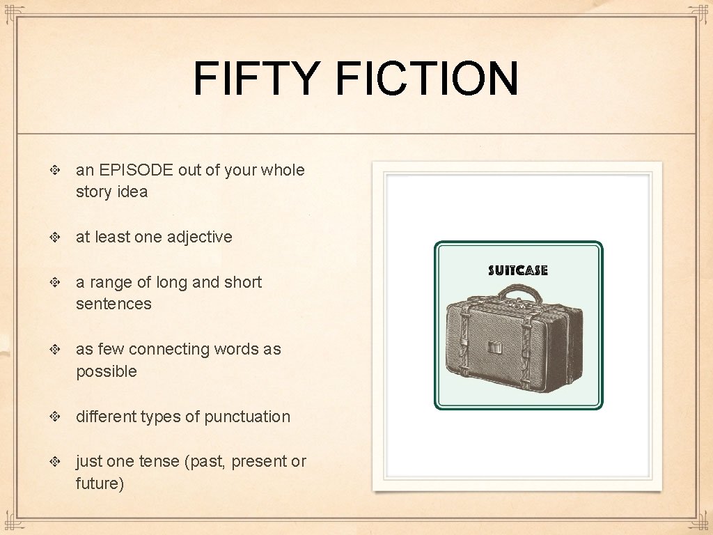 FIFTY FICTION an EPISODE out of your whole story idea at least one adjective