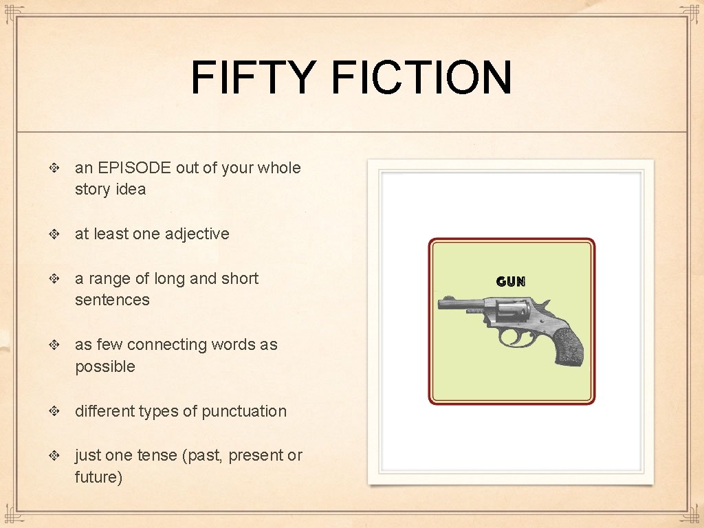 FIFTY FICTION an EPISODE out of your whole story idea at least one adjective