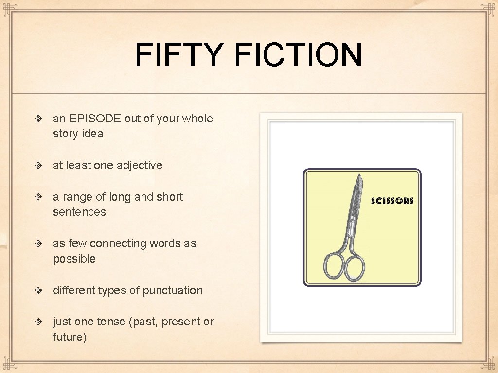 FIFTY FICTION an EPISODE out of your whole story idea at least one adjective