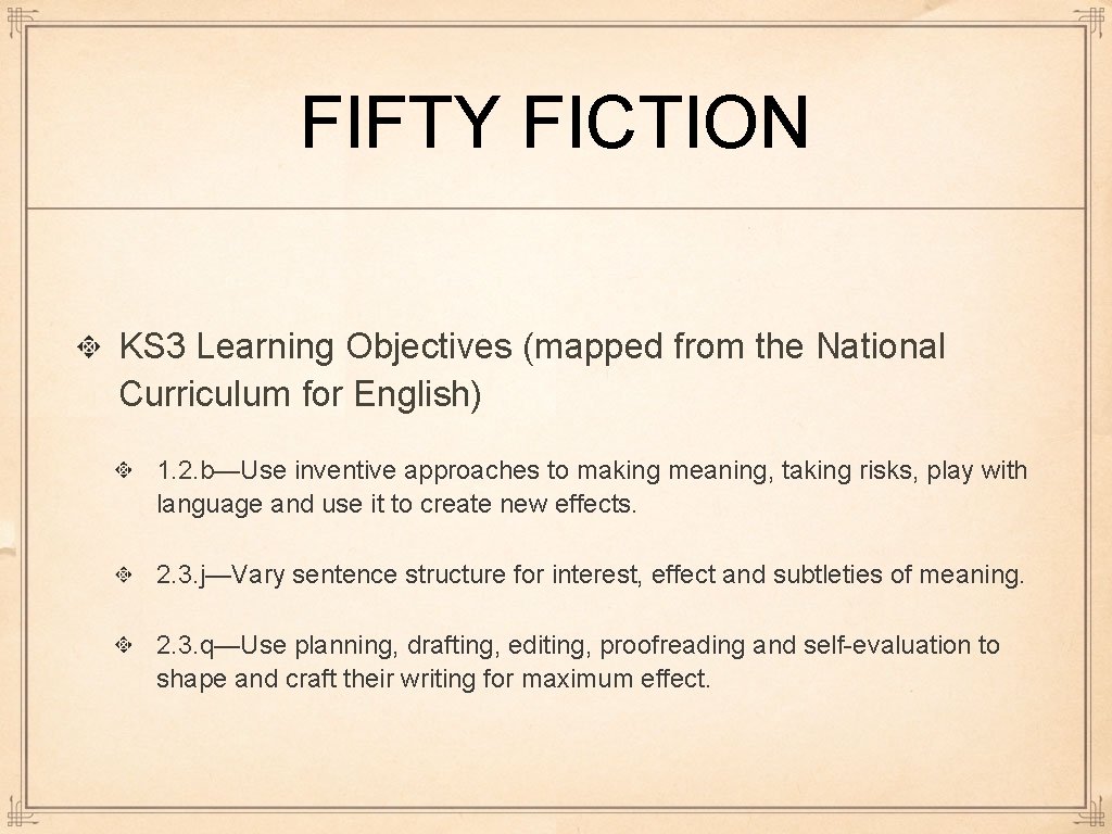 FIFTY FICTION KS 3 Learning Objectives (mapped from the National Curriculum for English) 1.