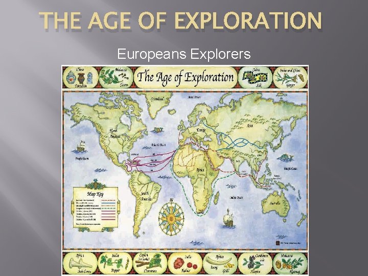 THE AGE OF EXPLORATION Europeans Explorers 