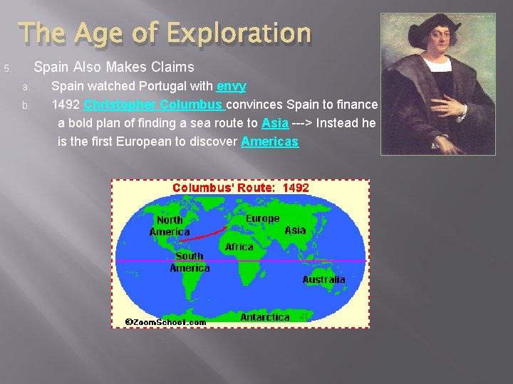 The Age of Exploration Spain Also Makes Claims 5. a. b. Spain watched Portugal