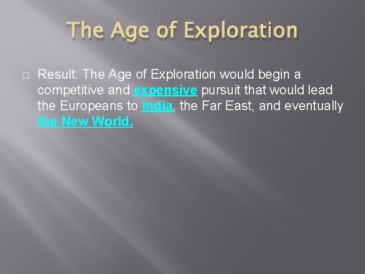 The Age of Exploration � Result: The Age of Exploration would begin a competitive