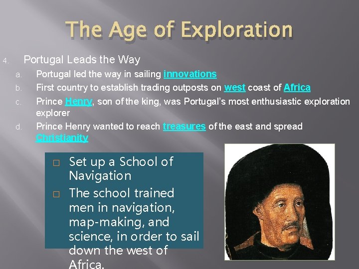 The Age of Exploration Portugal Leads the Way 4. a. b. c. d. Portugal