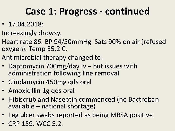 Case 1: Progress - continued • 17. 04. 2018: Increasingly drowsy. Heart rate 86.