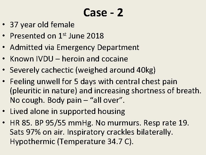 Case - 2 37 year old female Presented on 1 st June 2018 Admitted