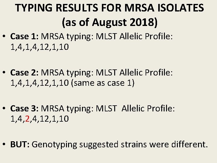 TYPING RESULTS FOR MRSA ISOLATES (as of August 2018) • Case 1: MRSA typing: