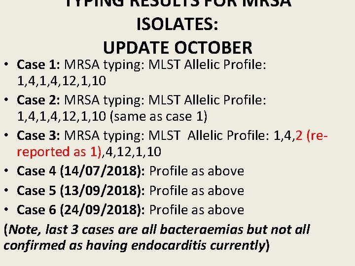 TYPING RESULTS FOR MRSA ISOLATES: UPDATE OCTOBER • Case 1: MRSA typing: MLST Allelic