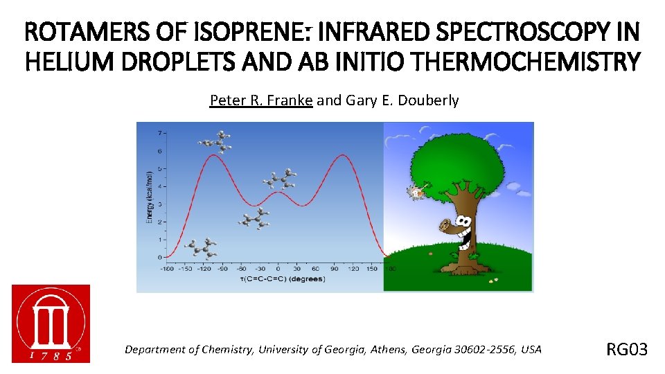 ROTAMERS OF ISOPRENE: INFRARED SPECTROSCOPY IN HELIUM DROPLETS AND AB INITIO THERMOCHEMISTRY Peter R.