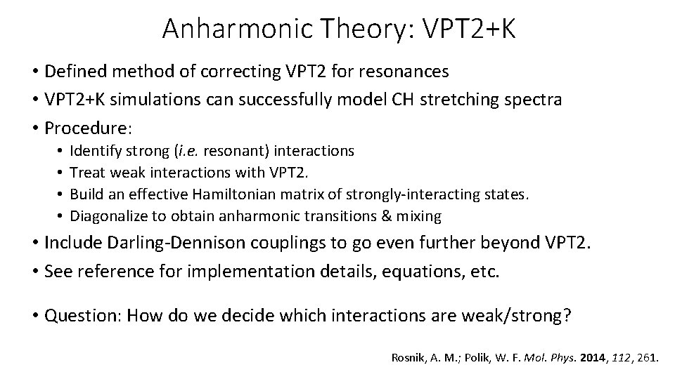 Anharmonic Theory: VPT 2+K • Defined method of correcting VPT 2 for resonances •