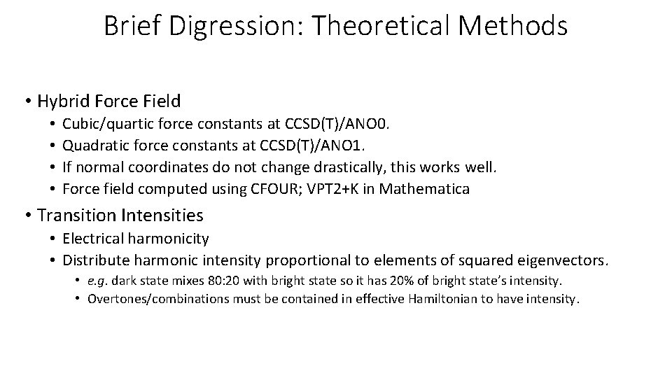 Brief Digression: Theoretical Methods • Hybrid Force Field • • Cubic/quartic force constants at