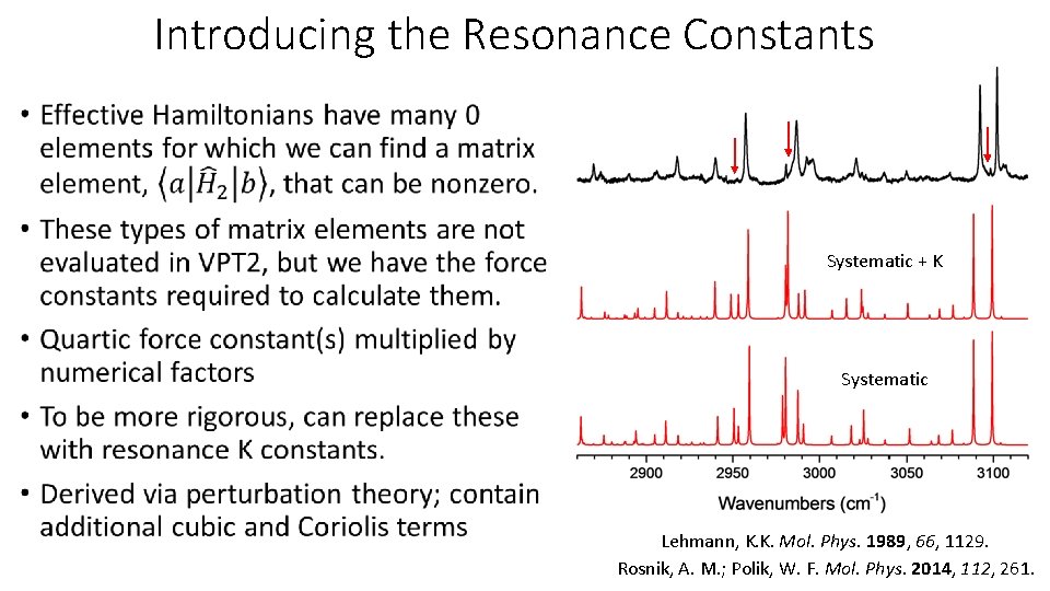 Introducing the Resonance Constants • Systematic + K Systematic Lehmann, K. K. Mol. Phys.