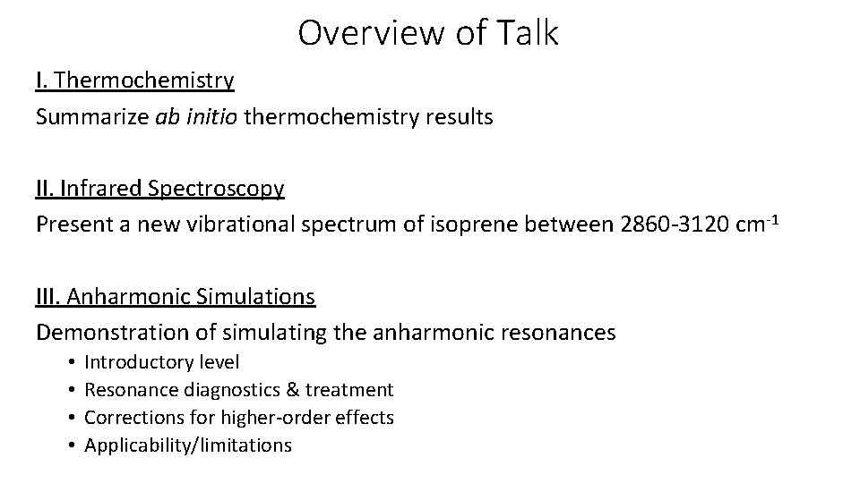 Overview of Talk I. Thermochemistry Summarize ab initio thermochemistry results II. Infrared Spectroscopy Present