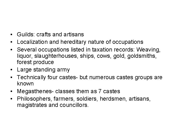  • Guilds: crafts and artisans • Localization and hereditary nature of occupations •