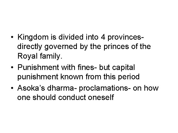  • Kingdom is divided into 4 provincesdirectly governed by the princes of the