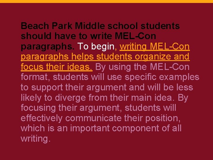 Beach Park Middle school students should have to write MEL-Con paragraphs. To begin, writing