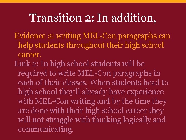 Transition 2: In addition, Evidence 2: writing MEL-Con paragraphs can help students throughout their