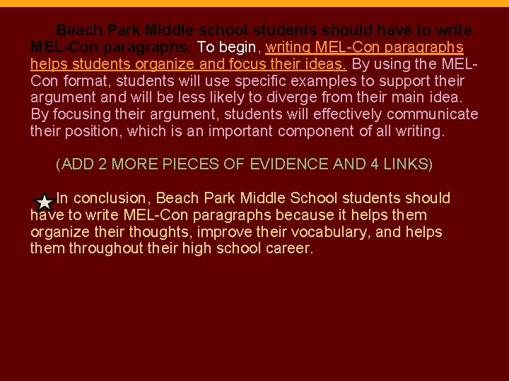 Beach Park Middle school students should have to write MEL-Con paragraphs. To begin, writing